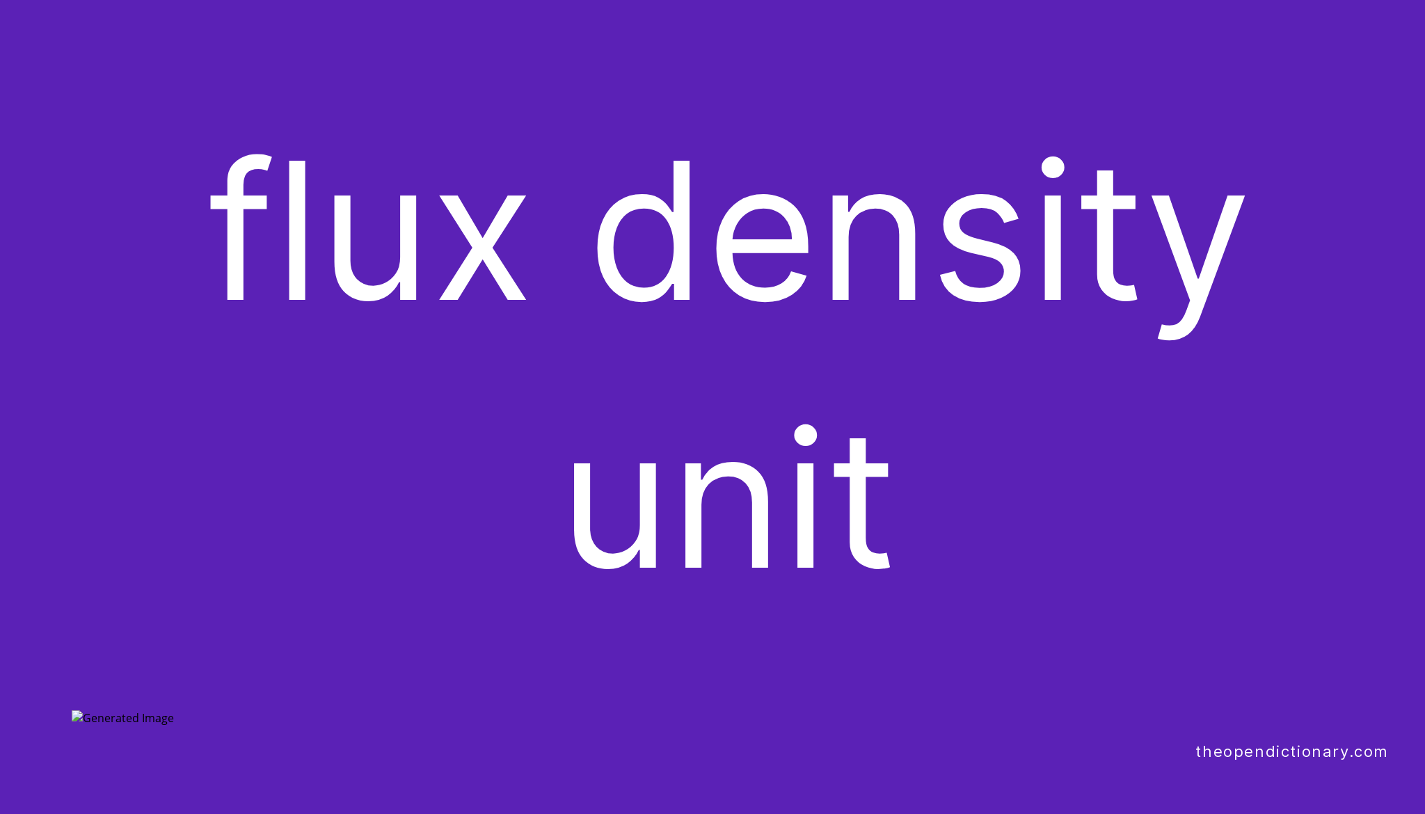 Flux Density Unit | Meaning Of Flux Density Unit | Definition Of Flux ...